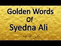 Golden Words Of Imam (as) Ali In English | Hazrat Ali (ra) Quotes | Syedna Ali | The Only Healer