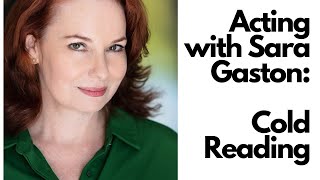 Acting with Sara Gaston: Cold Reading