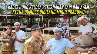 KADES HOHO KELOLA PETERNAKAN SAPI DAN AYAM | KETUA BUMDES DIBILANG MIRIP PRABOWO