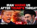 US Iran War LIVE | Iran Warns Of 'War Surprises' After Trump's 'Limited Time' Warning | War News