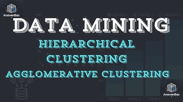 Data Mining & Data Warehousing | Hierarchical Clustering | Agglomerative Clustering | AnswerBox