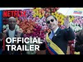 Juanpis González: The People's President | Official Trailer | Netflix