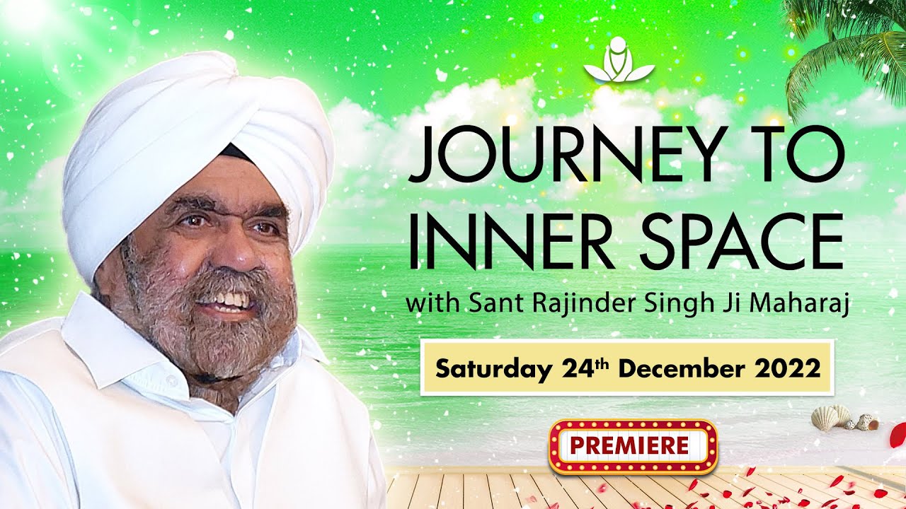Journey to Inner Space - Sant Rajinder Singh Ji Maharaj (Dec 24, 2022 ...