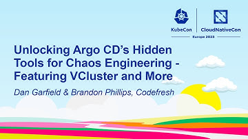Unlocking Argo CD’s Hidden Tools for Chaos Engineering - Featuring... - D Garfield & B Phillips