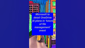 Microsoft to detail OneDrive AI plans in ‘future of file management’ event