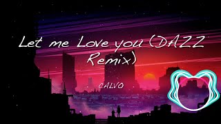 Let me Love You [DAZZ Remix] | Calvo | Lyric Video