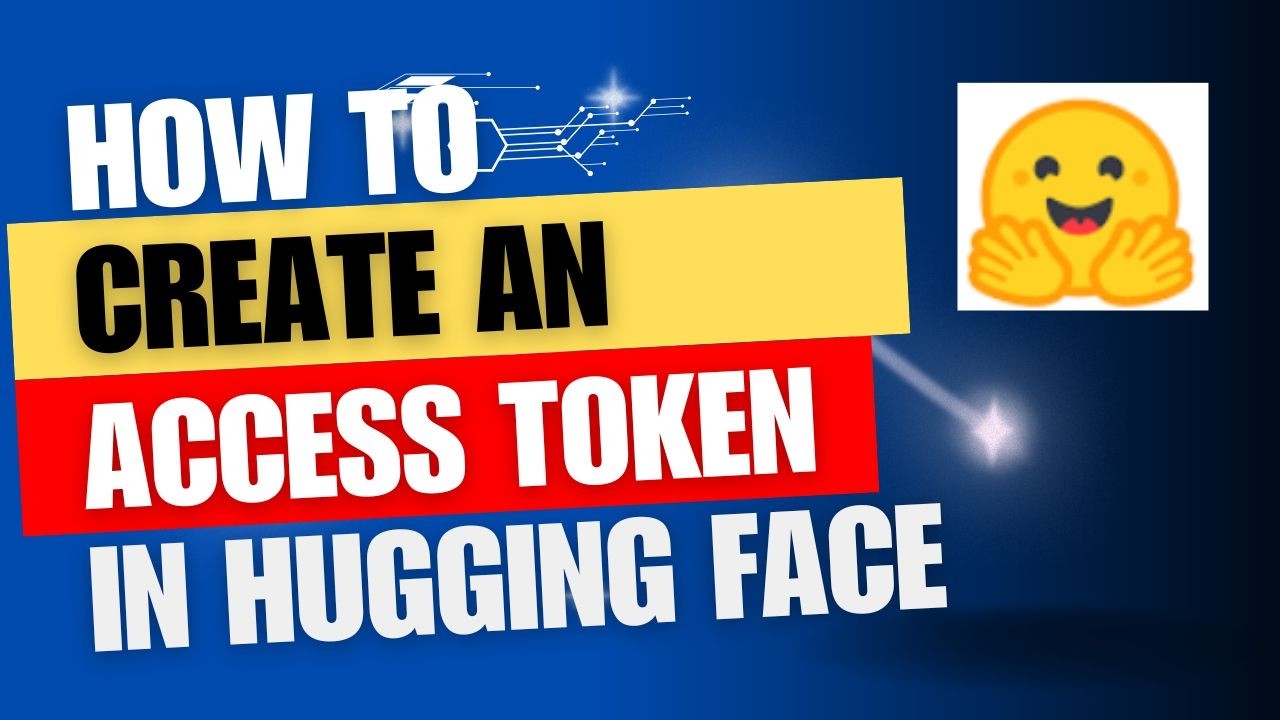 How to Create and Use Hugging Face Access Token Key. - YouTube