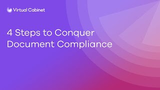 4 steps to conquer document compliance | Webinar | Virtual Cabinet