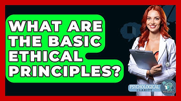 What Are The Basic Ethical Principles? - Philosophy Beyond