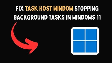 Fix Task Host Window Stopping Background Tasks in Windows 11