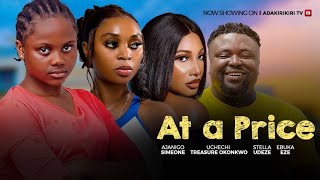 At A Price - Stella Udeze Ajanigo Inikpi Ebuka Eze Uchechi Treasure Adakirikiri Nollywood Movie