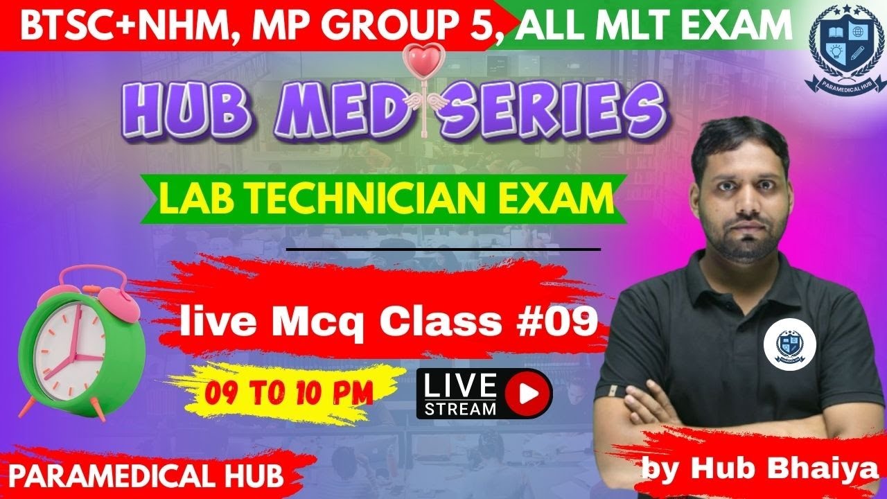 MLT MCQ-HUB MED SERIES  LECTURE #09 | BTSC • NHM • MP Group-5 Complete तैयारी | BY HUB BHAIYA