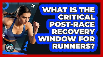 What Is The Critical Post-race Recovery Window For Runners? - Running Beyond Limits