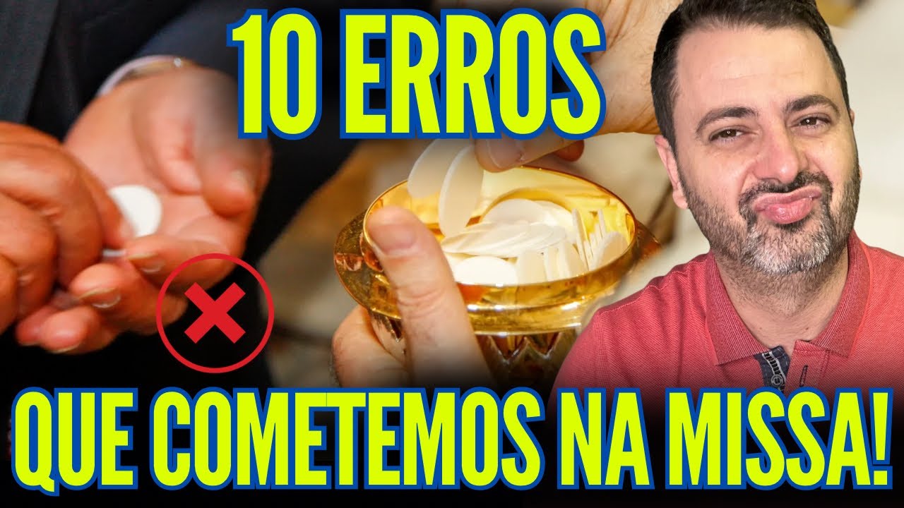 10 ERROS QUE COMETEMOS NA SANTA MISSA!! 
