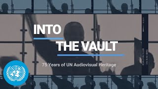 Into The Vault History Of The Un General Assembly 75 Years Of Un Audiovisual Archives