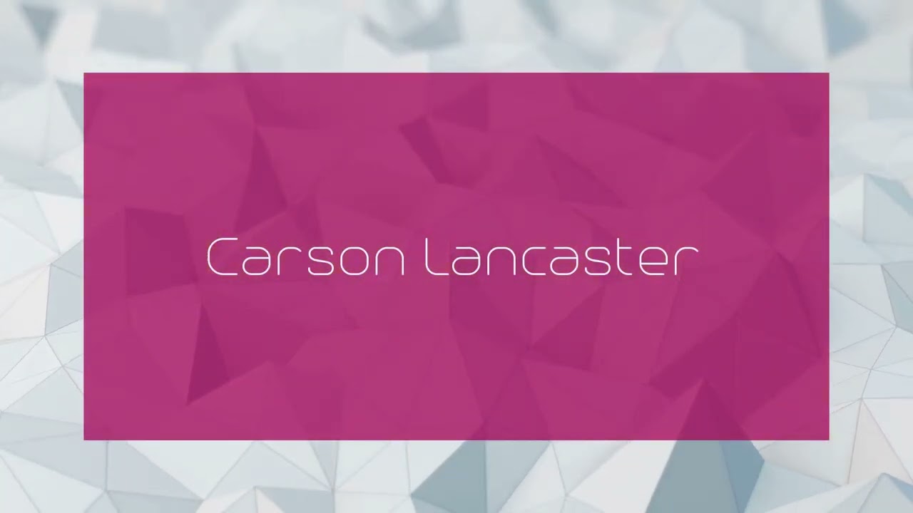 Carson Lancaster - appearance