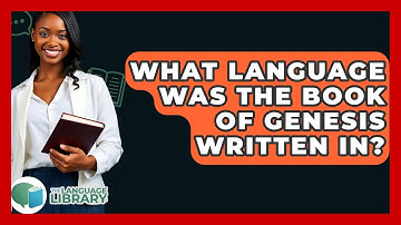What Language Was The Book Of Genesis Written In? - The Language Library