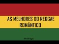 As melhores do reggae romntico