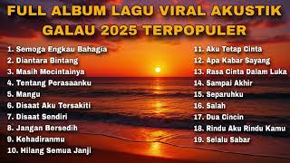 Download Lagu FULL🎬 ALBUM LAGU VIRAL AKUSTIK GALAU 2025 TERPOPULER MP3