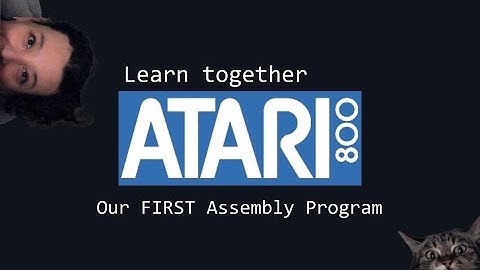 Learn Together - Our FIRST Atari 6502 Assembly Lang Program