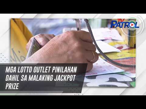 TV PATROL: Mga lotto outlet pinilahan dahil sa malaking jackpot prize