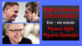 Yiğidim Aslanım - Zülfü Livaneli - Mi Minör Ton (Em) - Piyano Karaoke Resimi