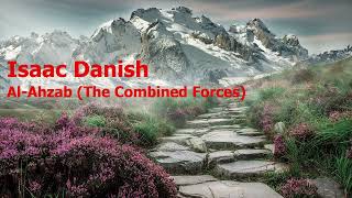 Isaac Danish  Surah Al Ahzab The Combined Forcesإسحاق دانيش  سورة  الأحزاب