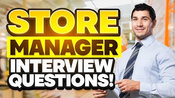 STORE MANAGER Interview Questions & ANSWERS! (How to PASS a STORE or RETAIL Manager Interview!)