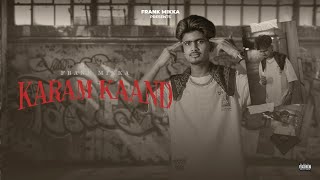 KARAM KAAND - FRANK MIKKA / PROD BY - Deven Rasal /(Official Music Video)