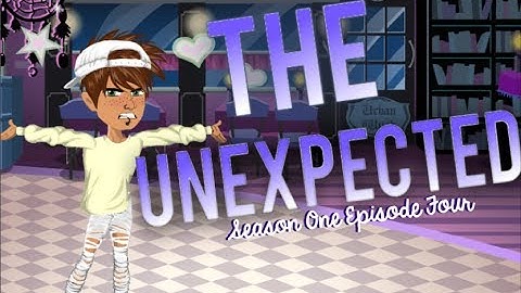 The Unexpected/S1-Ep4-MSP SERIES