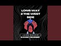 Long way 2 the west side slowed  reverbed