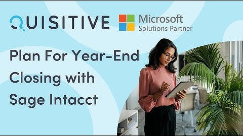 How to Plan For Year-End Closing with Sage Intacct
