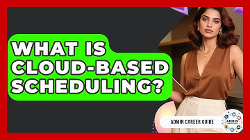 What Is Cloud-Based Scheduling? - Admin Career Guide