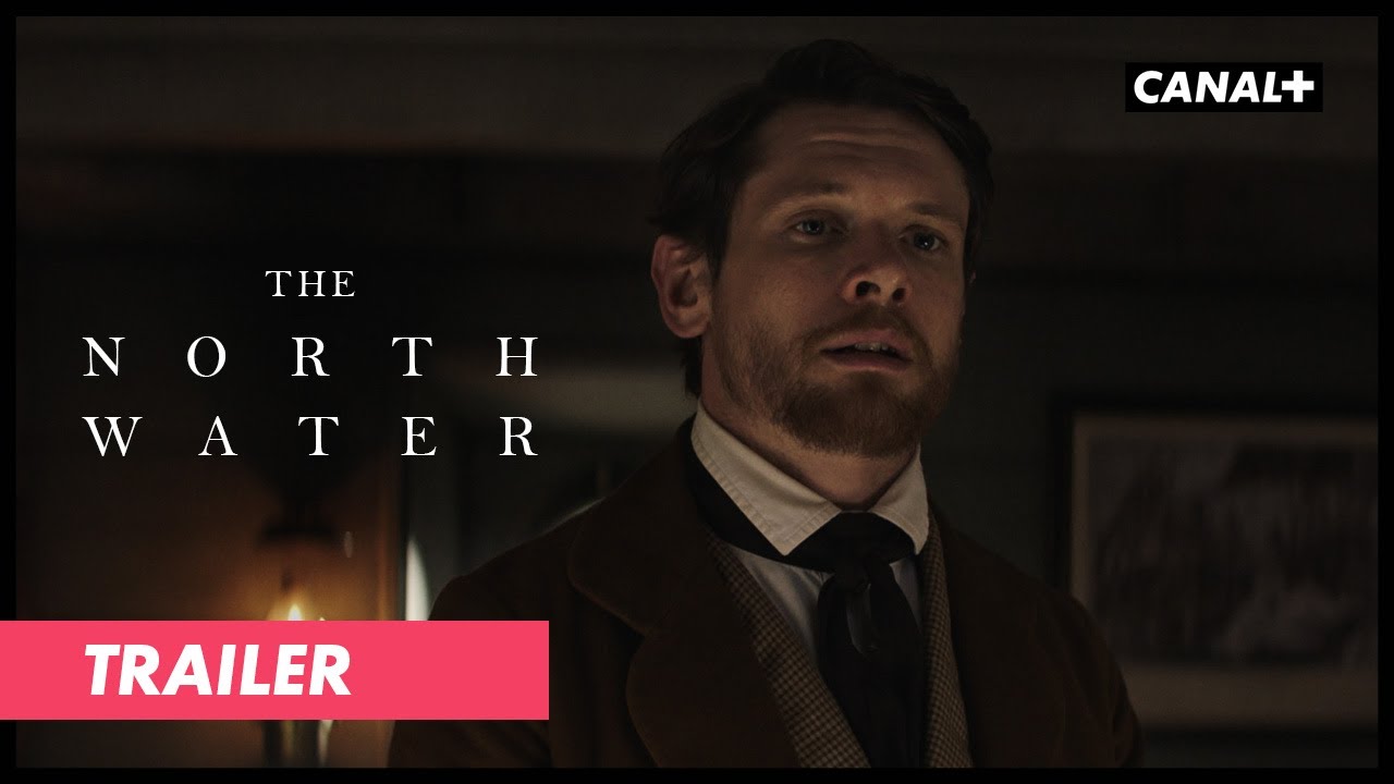 The North Water Englischer Trailer CANAL+ YouTube