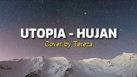 Utopia - Hujan | Cover by Tereza #utopia #hujan #bestcover