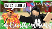 Caillou Theme Song Roblox Lyric Prank Pandawin4life Youtube - cilloou song roblox