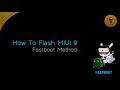 How To Flash MIUI 9 Beta | Fastboot Method