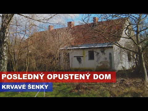 Krvavé Šenky 🐎 Naposledy opustený dom 🐴 Ivan Donoval 🐎 Dokument @Ivan_Donoval