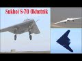 The Sukhoi S-70 Okhotnik - Russian Stealth Heavy Unmanned Combat Aerial Vehicle (UCAV)