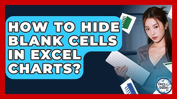 How To Hide Blank Cells In Excel Charts? - Docs and Sheets Pro