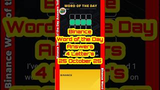 Binance Word of the Day Answer Today 25 Oct 2025 | 4 Letter Binance Word of the Day Answer