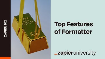 Top features of Formatter by Zapier - Zapier 102