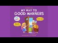 My Way to Good Manners by Elizabeth Cole | A Book about Manners, Etiquette &amp; Behavior | Read Aloud