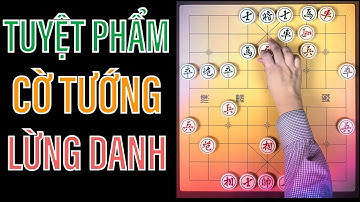 Trận cờ tướng QUẢI GIÁC MÃ nổi tiếng nhất quả đất