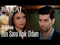 Ben sana aşık oldum - Baraj 34. Bölüm