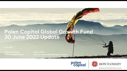 Polen Capital Global Growth Fund 30 June 2022 Update