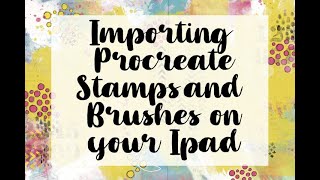 Importing Procreate Stamps/Brushes on your Ipad