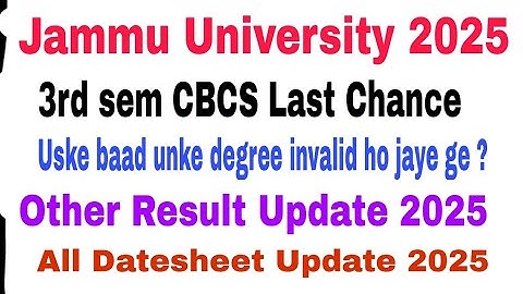 3rd sem CBCS Last Chance - Degree Invalid | 5th sem Private Result New Update of Jammu University