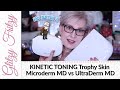 Kinetic Toning Trophy Skin Ultraderm MD vs Microderm MD with Demo