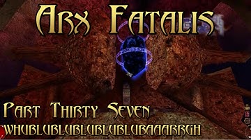 Arx Fatalis - Part 37: Whublublublublublubaaagh!